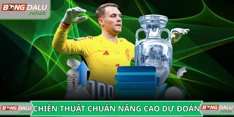 Chiến thuật chuẩn xác giúp nâng cao tỷ lệ dự đoán