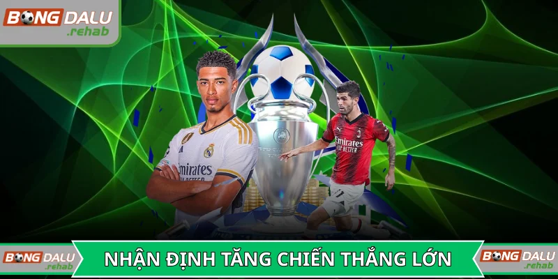 Nhận định chuyên sâu giúp nâng cao xác suất thắng